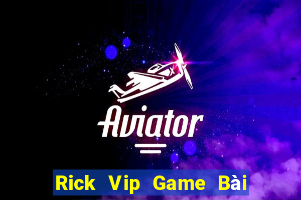 Rick Vip Game Bài Liêng Online