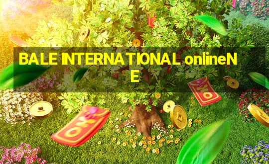 BALE INTERNATIONAL onlineNE