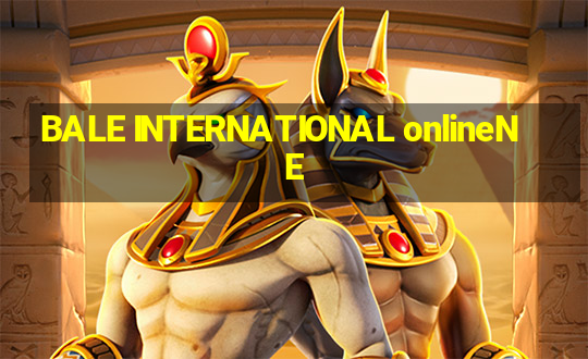 BALE INTERNATIONAL onlineNE