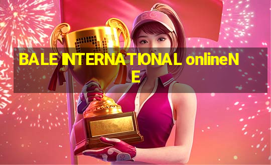 BALE INTERNATIONAL onlineNE