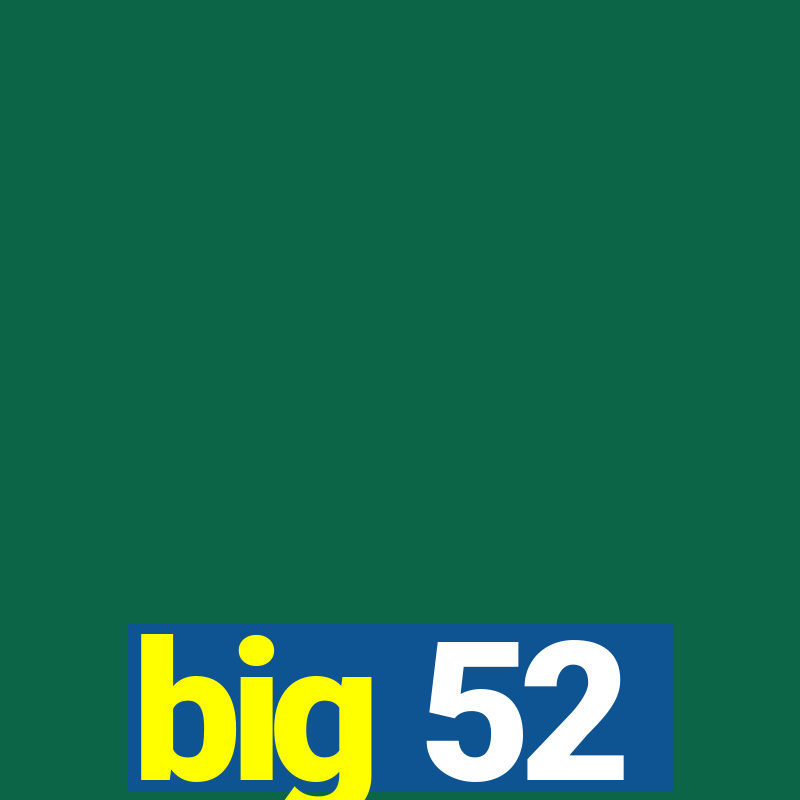 big 52