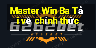 Master Win Ba Tải về chính thức