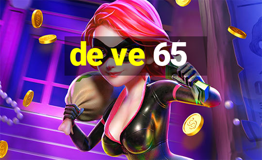 de ve 65