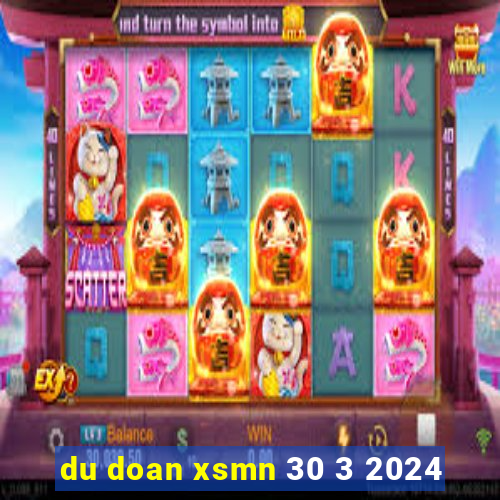 du doan xsmn 30 3 2024