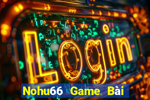 Nohu66 Game Bài 52Fun Đổi Thưởng