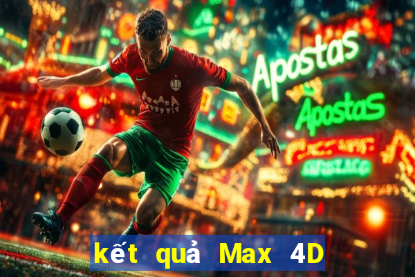 kết quả Max 4D ngày 7