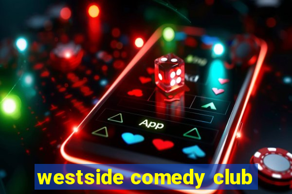 westside comedy club