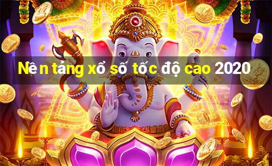 Nền tảng xổ số tốc độ cao 2020