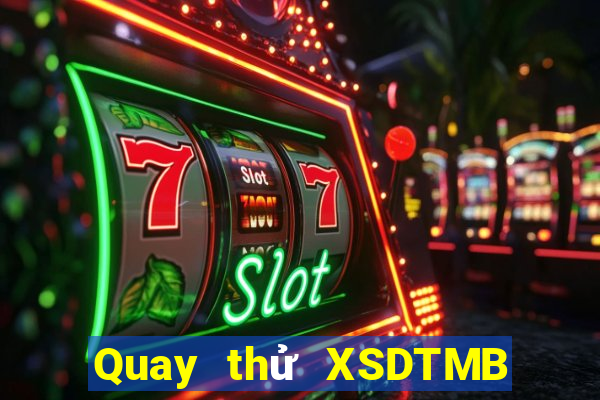 Quay thử XSDTMB ngày 6