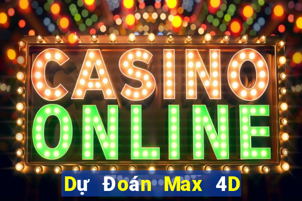 Dự Đoán Max 4D ngày 25