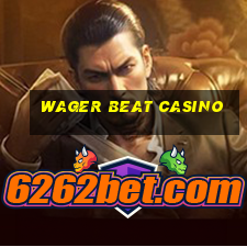 wager beat casino