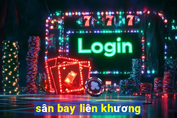 sân bay liên khương