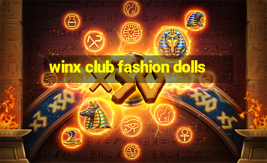 winx club fashion dolls