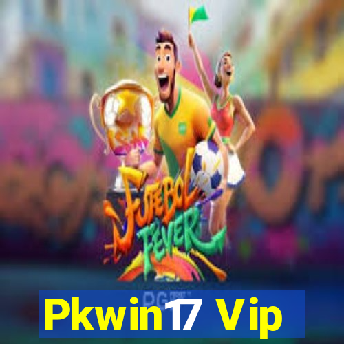 Pkwin17 Vip