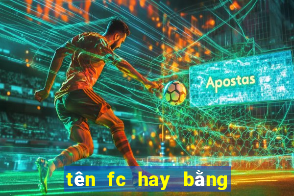 tên fc hay bằng tiếng anh