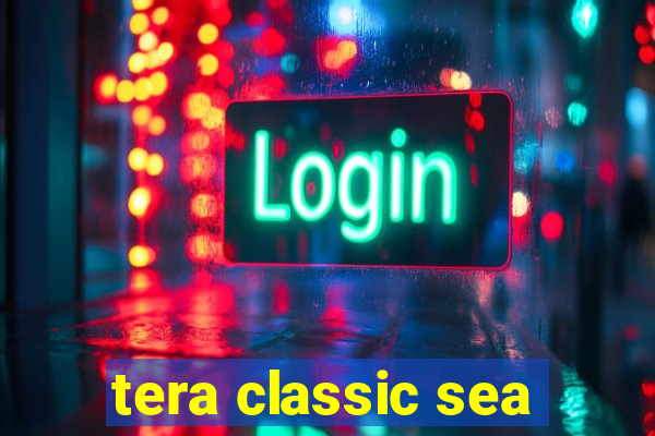 tera classic sea