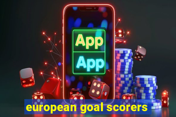 european goal scorers