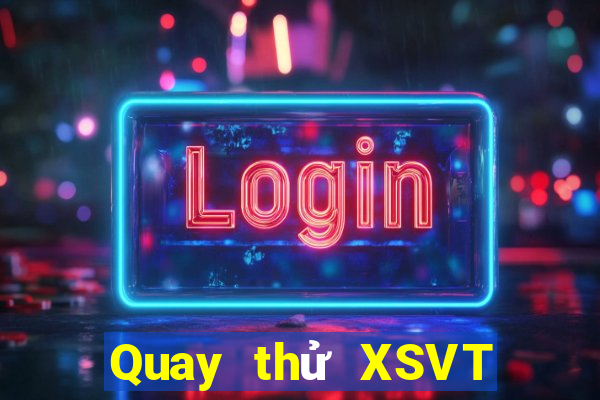 Quay thử XSVT ngày thứ sáu