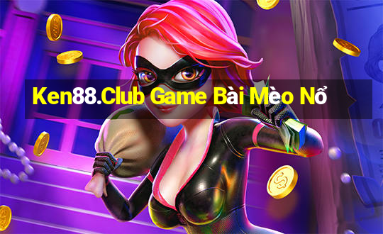 Ken88.Club Game Bài Mèo Nổ