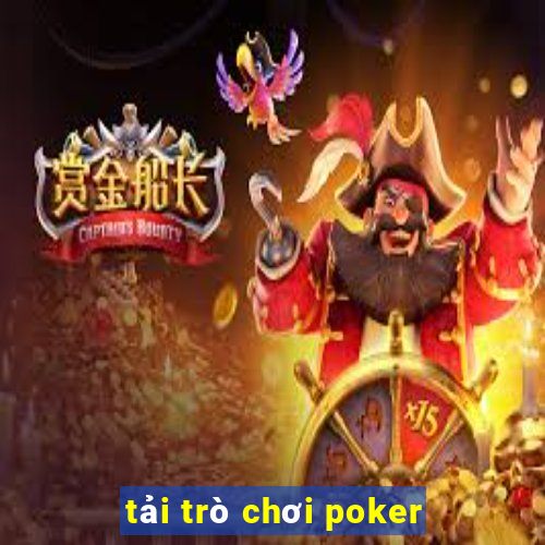 tải trò chơi poker