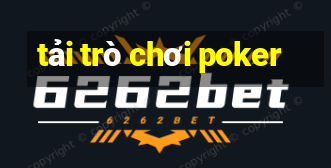 tải trò chơi poker