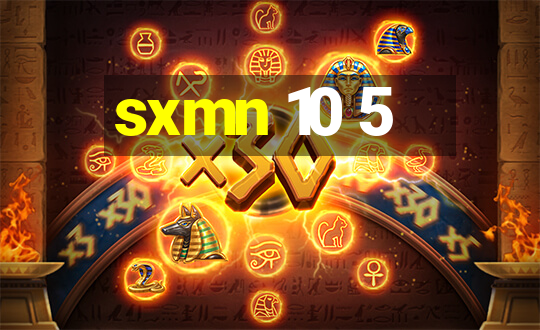 sxmn 10 5