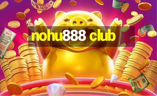 nohu888 club