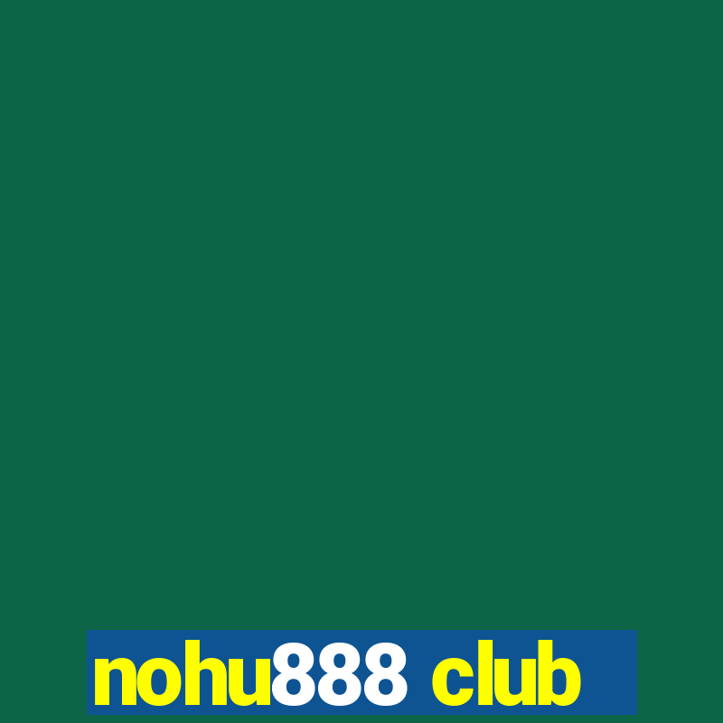 nohu888 club