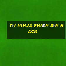 tải ninja phiên bản hack