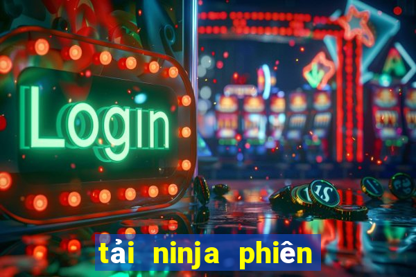 tải ninja phiên bản hack