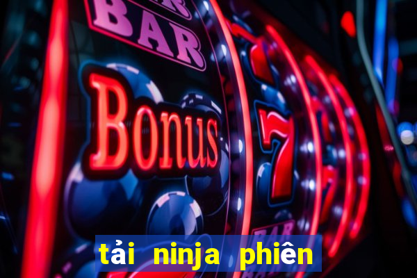 tải ninja phiên bản hack