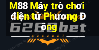 M88 Máy trò chơi điện tử Phương Đông