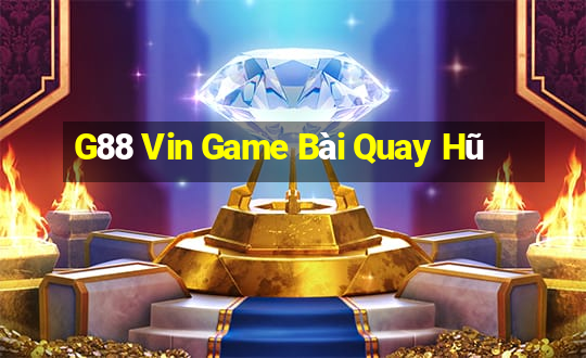 G88 Vin Game Bài Quay Hũ