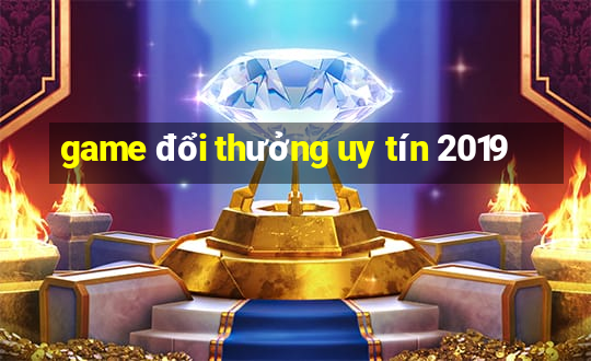 game đổi thưởng uy tín 2019