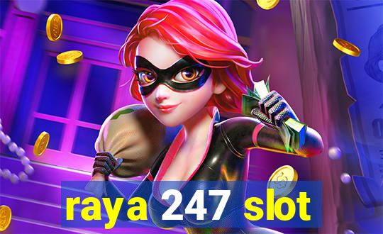 raya 247 slot