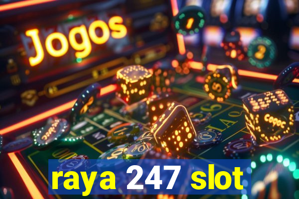 raya 247 slot