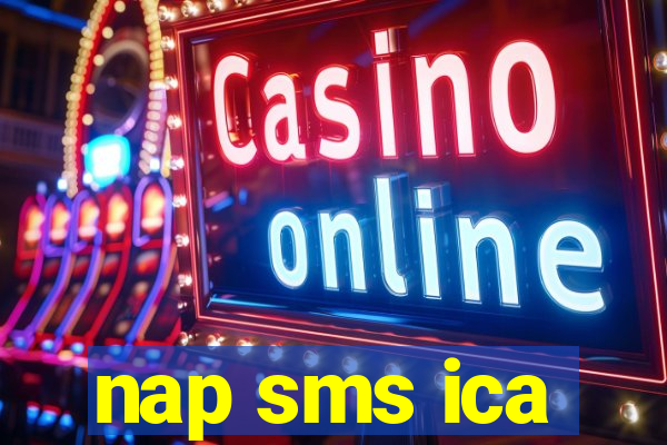 nap sms ica