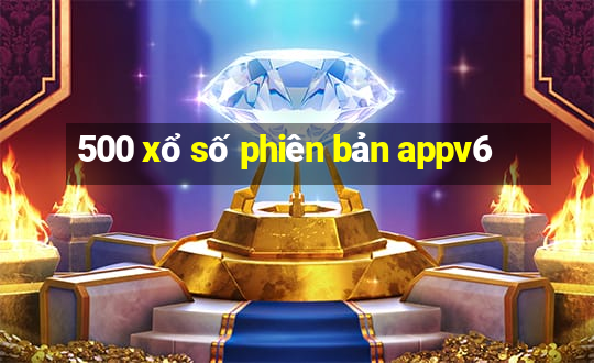 500 xổ số phiên bản appv6