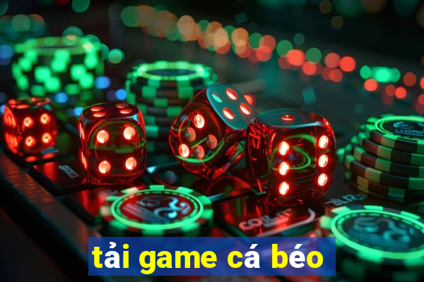 tải game cá béo