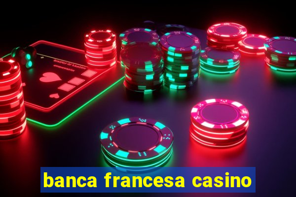 banca francesa casino