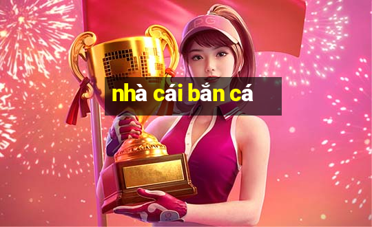 nhà cái bắn cá