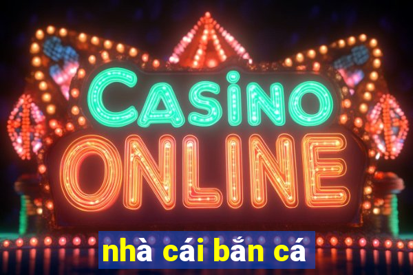 nhà cái bắn cá