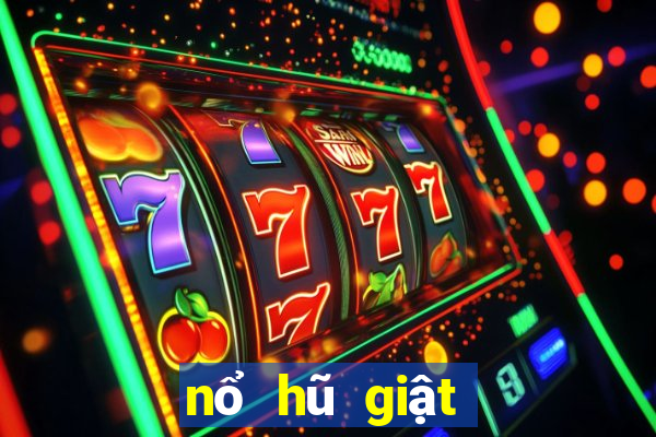 nổ hũ giật xèng zonvip