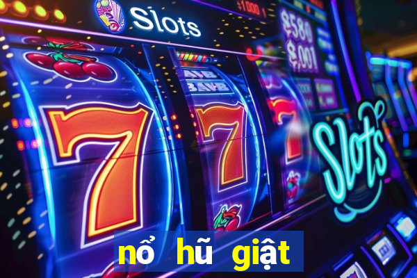 nổ hũ giật xèng zonvip