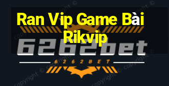 Ran Vip Game Bài Rikvip