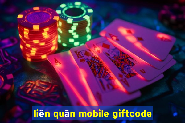 liên quân mobile giftcode