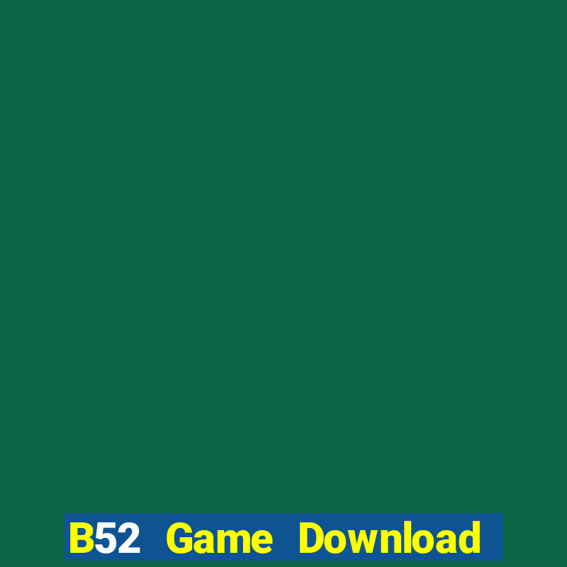 B52 Game Download Game Bài