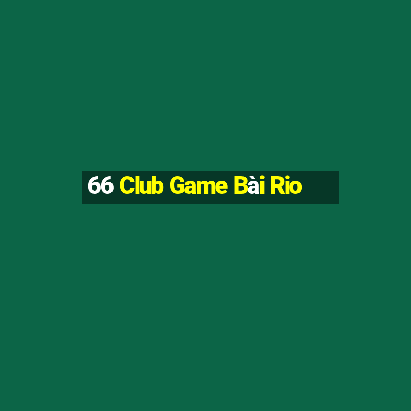 66 Club Game Bài Rio