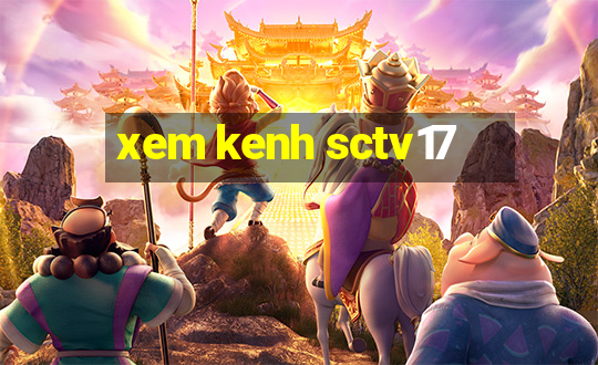 xem kenh sctv17