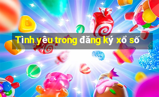 Tình yêu trong đăng ký xổ số